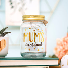 Load image into Gallery viewer, Mum&#39;s Treat Fund Money Jar