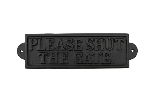 'Please Shut The Gate' Iron Sign