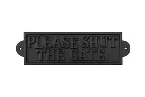 'Please Shut The Gate' Iron Sign